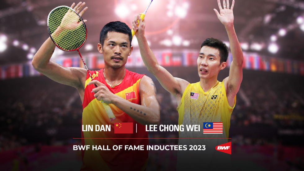 Lin Dan, Lee Chong Wei Elected to BWF Hall of Fame